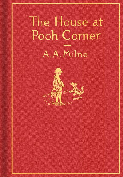 THE HOUSE AT POOH CORNER: CLASSIC GIFT EDITION - MILNE. A. A.